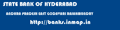 STATE BANK OF HYDERABAD  ANDHRA PRADESH EAST GODAVARI RAJAHMUNDRY   banks information 
